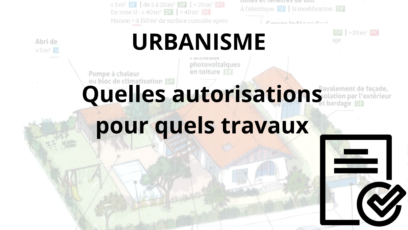 Urbanisme : quellles démarches pour quel travaux